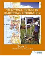 Practical Skills in Caribbean Geography Book.1.