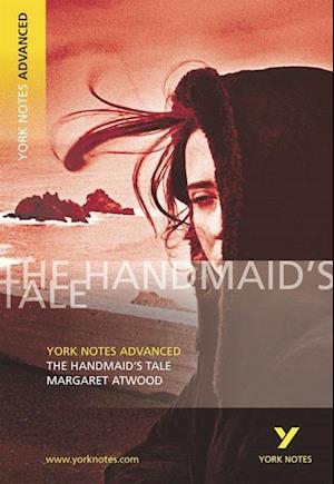 The Handmaid's Tale: York Notes Advanced - everything you need to study and prepare for the 2025 and 2026 exams