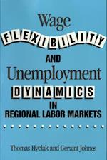 Wage Flexibility and Unemployment Dynamics in Regional Labor Markets