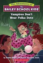 Vampires Don't Wear Polka Dots (the Bailey School Kids #1)