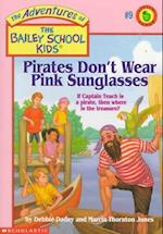 Pirates Don't Wear Pink Sunglasses