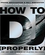 How To DJ (Properly)