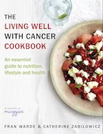 The Living Well With Cancer Cookbook