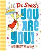 Dr. Seuss's You Are You! a Birthday Greeting
