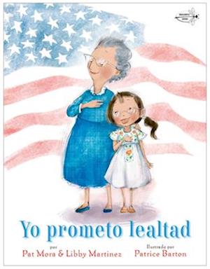 Yo Prometo Lealtad (I Pledge Allegiance Spanish Edition)