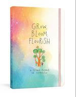 Grow, Bloom, Flourish