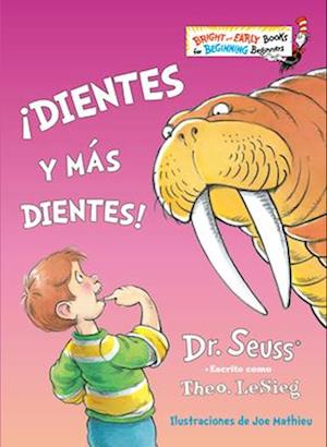 ¡dientes Y Más Dientes! (the Tooth Book Spanish Edition)