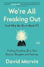 We're All Freaking Out (and Why We Don't Need To)