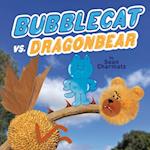 Bubblecat vs. Dragonbear