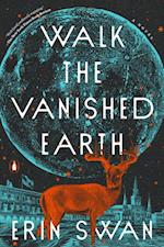 Walk the Vanished Earth