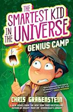The Smartest Kid in the Universe Book 2: Genius Camp