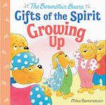 Growing Up (Berenstain Bears Gifts of the Spirit)