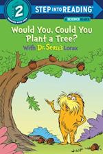 Would You, Could You Plant a Tree? with the Lorax