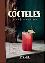 Cócteles de América Latina / Spirits of Latin America