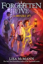 The Invisible Spy (the Forgotten Five, Book 2)