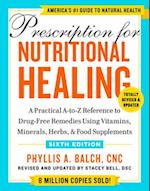Prescription for Nutritional Healing, Sixth Edition