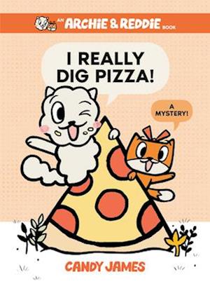 I Really Dig Pizza!