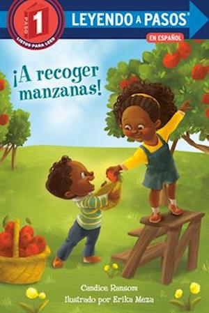 ¡a Recoger Manzanas! (Apple Picking Day! Spanish Edition)