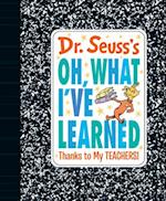 Dr. Seuss's Oh, What I've Learned