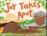 Joy Takes Root