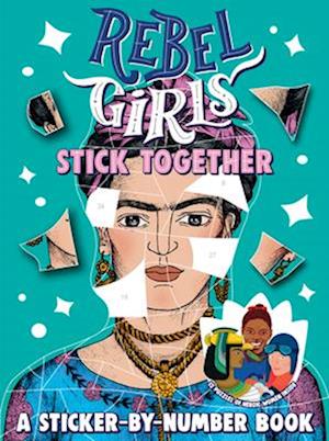 Rebel Girls Stick Together Sticker-By-Number Book