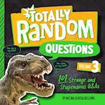 Totally Random Questions Volume 3