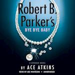 Robert B. Parker's Bye Bye Baby (Unabridged)