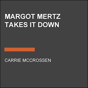 Margot Mertz Takes It Down