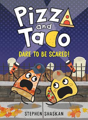 Pizza and Taco: Dare to Be Scared!