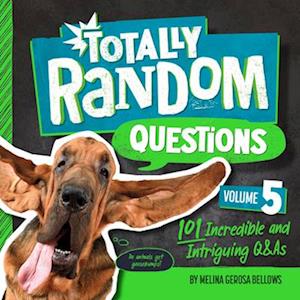 Totally Random Questions Volume 5