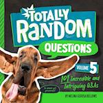 Totally Random Questions Volume 5