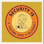 Security Is a Thumb and a Blanket