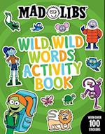 Mad Libs Wild, Wild Words Activity Book