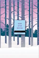 Burn After Writing (Snowy Forest)