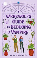 A Werewolf's Guide to Seducing a Vampire