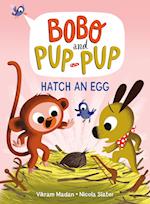 Hatch an Egg (Bobo and Pup-Pup)