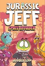 Jurassic Jeff: Space Invader (Jurassic Jeff Book 1)