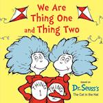 We Are Thing One and Thing Two