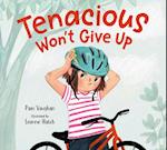 Tenacious Won't Give Up