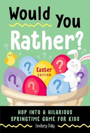 Would You Rather? Easter Edition