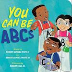 You Can Be ABCs