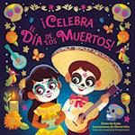 Celebrar Día de Los Muertos! (Celebrate the Day of the Dead Spanish Edition)