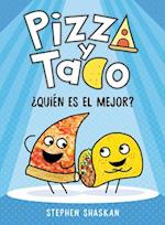 Pizza y Taco: ?Qui?n es el mejor?