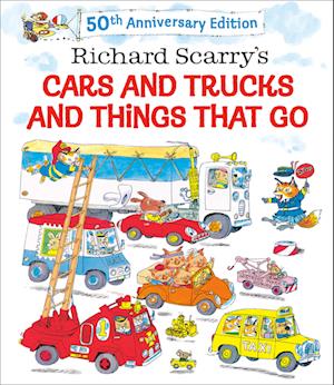 Richard Scarry's Cars and Trucks and Things That Go. 50th Anniversary Edition