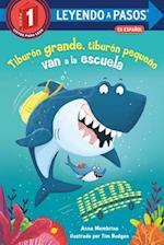 Tiburón Grande, Tiburón Pequeño Van a la Escuela Big Shark, Little Shark Go to School Spanish Edition)