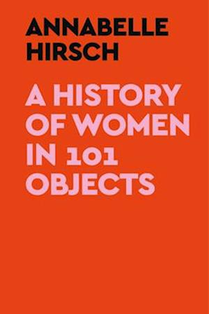 A History of Women in 101 Objects