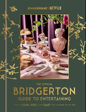 The Official Bridgerton Guide to Entertaining