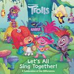 Let's All Sing Together (DreamWorks Trolls)