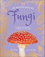 An Anthology of Fungi