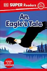 DK Super Readers Pre-Level an Eagle's Tale